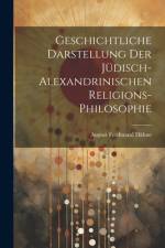 Geschichtliche Darstellung Der Jüdisch-Alexandrinischen Religions-Philosophie af August Ferdinand Dahne