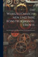 Die Werkzeugmaschinen Und Ihre Konstruktionselemente