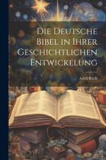 Die Deutsche Bibel in ihrer Geschichtlichen Entwickelung af Adolf Risch