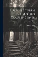 Lukians Satiren Gegen Den Glauben Seiner Zeit af Oskar Schmidt