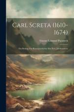 Carl Screta (1610-1674) af Gustav Edmund Pazaurek