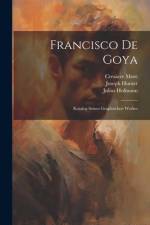 Francisco De Goya af Joseph Hunter