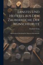 Ernstes Und Heiteres Aus Dem Zauberreiche Der Wünschelrute af Friedrich Konig