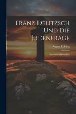 Franz Delitzsch Und Die Judenfrage af August Rohling