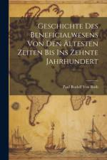 Geschichte Des Beneficialwesens Von Den Ältesten Zeiten Bis Ins Zehnte Jahrhundert af Paul Rudolf Von Roth
