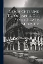 Geschichte Und Topographie Der Stadt Rom Im Altertum; Volume 3 af Otto Gilbert