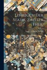 Lehrbuch Der Statik, Zweiter Theil af August Ferdinand MÃ¶bius
