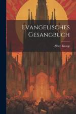 Evangelisches Gesangbuch af Albert Knapp