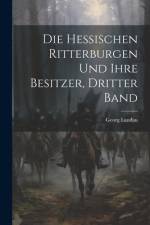 Die hessischen Ritterburgen und ihre Besitzer, Dritter Band af Georg Landau