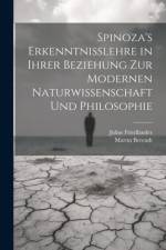 Spinoza's Erkenntnisslehre in Ihrer Beziehung Zur Modernen Naturwissenschaft Und Philosophie af Martin Berendt