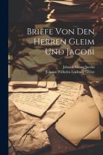 Briefe Von Den Herren Gleim Und Jacobi af Johann Georg Jacobi