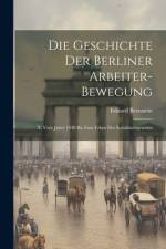 Die Geschichte Der Berliner Arbeiter-Bewegung