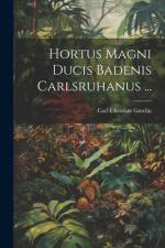 Hortus Magni Ducis Badenis Carlsruhanus ... af Carl Christian Gmelin