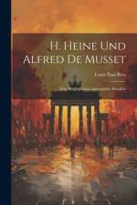 H. Heine Und Alfred De Musset af Louis Paul Betz