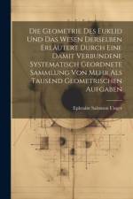 Die Geometrie des Euklid und das Wesen derselben erläutert durch eine damit verbundene systematisch geordnete Sammlung von mehr als tausend geometrischen Aufgaben af Ephraim Salomon Unger