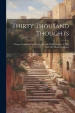 Thirty Thousand Thoughts: Virtues, Including Excellences (Second, Third, Fourth, & Fifth Parts) the Mosaic Economy af Anonymous