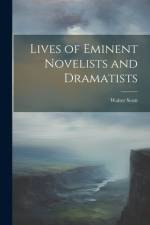 Lives of Eminent Novelists and Dramatists af Walter Scott