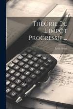 Théorie De L'impôt Progressif ... af Louis Suret