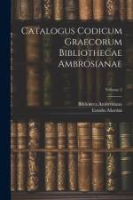 Catalogus Codicum Graecorum Bibliothecae Ambrosianae; Volume 2 af Emidio Martini