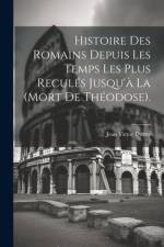 Histoire Des Romains Depuis Les Temps Les Plus Reculés Jusqu'à La (Mort De Théodose). af Jean Victor Duruy