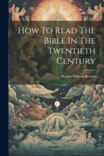 How To Read The Bible In The Twentieth Century af Sophie Willock Bryant