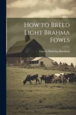 How to Breed Light Brahma Fowls af George Pickering Burnham
