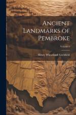Ancient Landmarks of Pembroke; Volume 5 af Henry Wheatland Litchfield