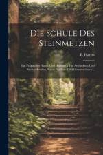 Die Schule Des Steinmetzen af B Harres