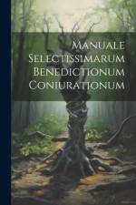 Manuale Selectissimarum Benedictionum Coniurationum af Anonymous