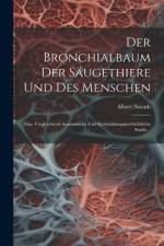 Der Bronchialbaum Der Säugethiere Und Des Menschen af Albert Narath