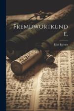 Fremdwortkunde. af Elise Richter
