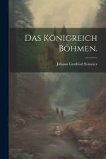 Das Königreich Böhmen.