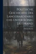 Politische Geschichte Des Langobardenreichs Unter König Liutprand af Wilhelm Martens