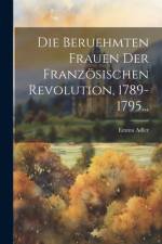 Die Beruehmten Frauen Der Französischen Revolution, 1789-1795... af Emma Adler