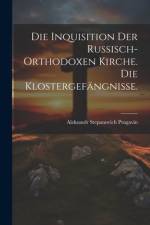 Die Inquisition der russisch-orthodoxen Kirche. Die Klostergefängnisse. af Aleksandr Stepanovich Prugavin