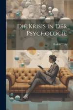 Die Krisis in Der Psychologie af Rudolf Willy