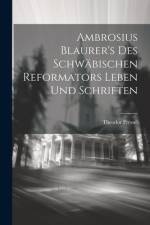 Ambrosius Blaurer's des schwäbischen Reformators Leben und Schriften af Theodor Pressel