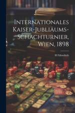 Internationales Kaiser-Jubliäums-Schachturnier, Wien, 1898 af H FÃ¤hndrich