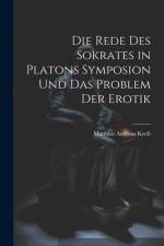 Die Rede Des Sokrates in Platons Symposion Und Das Problem Der Erotik af Matthias Andreas Koch