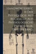 Handwörterbuch der Physiologie mit Rücksicht auf physiologische Pathologie, Dritter Band af Anonymous