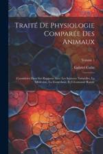 Traité De Physiologie Comparée Des Animaux: Considérée Dans Ses Rapports Avec Les Sciences Naturelles, La Médecine, La Zootechnie, Et L'économie Rural af Gabriel Colin