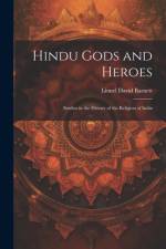 Hindu Gods and Heroes; Studies in the History of the Religion of India af Lionel David Barnett