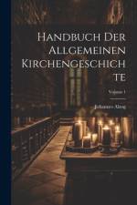 Handbuch der allgemeinen Kirchengeschichte; Volume 1 af Johannes Alzog