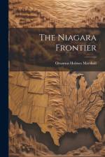 The Niagara Frontier af Orsamus Holmes Marshall