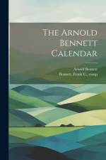 The Arnold Bennett Calendar af Arnold Bennett