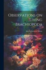Observations on Living Brachiopoda af Edward Sylvester Morse