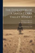 The Evolution of a Santa Clara Valley Winery af Norbert Charles Mirassou