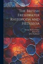 The British Freshwater Rhizopoda and Heliozoa af John Hopkinson