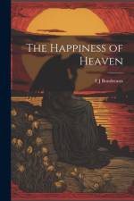 The Happiness of Heaven af F. J. Boudreaux