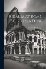 Judaism at Rome, B.C. 76 to A.D. 140 af Frederic Huidekoper